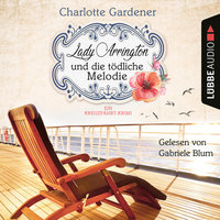 Lady Arrington und die tödliche Melodie - Charlotte Gardener