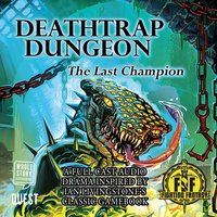 Deathtrap Dungeon: The Last Champion: Fighting Fantasy Audio Dramas Book 4 - David Smith