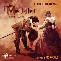 I tre moschettieri - Parte seconda - Alexandre Dumas padre