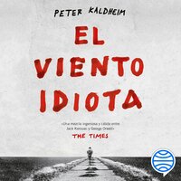 El viento idiota - Peter Kaldheim
