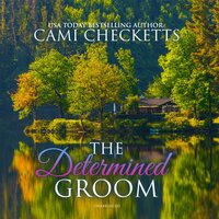 The Determined Groom - Cami Checketts