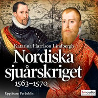 Nordiska sjuårskriget. 1563–1570 - Katarina Harrison Lindbergh