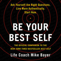Be Your Best Self: The Official Companion to the New York Times Bestseller Best Self - Mike Bayer