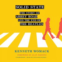Solid State: The Story of Abbey Road and the End of the Beatles - Kenneth Womack