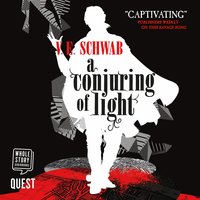A Conjuring of Light - V.E. Schwab