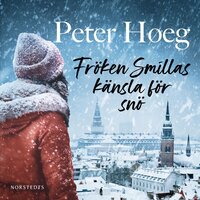 Fröken Smillas känsla för snö - Peter Høeg, Peter Hoeg