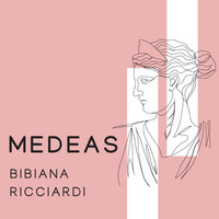 Medeas - Bibiana Ricciardi