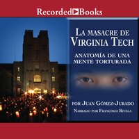 La masacre de Virginia Tech (The Massacre of Virginia Tech) - Juan Gómez-Jurado