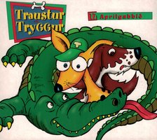 Traustur og Tryggur – 17: Aprílgabbið - Gunnar Helgason, Felix Bergsson