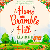 A Home On Bramble Hill - Holly Martin