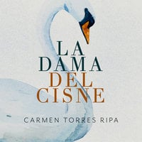 La dama del cisne - Carmen Torres Ripa