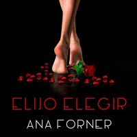 Elijo elegir - Ana Forner