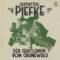 Gestatten, Piefke: Der Gentleman vom Grunewald - Markus Topf