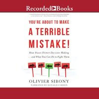 You're About to Make a Terrible Mistake! - Olivier Sibony