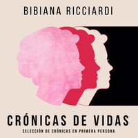 Crónicas de vidas - Bibiana Ricciardi
