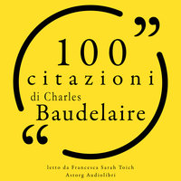 100 citazioni di Charles Baudelaire - Charles Baudelaire