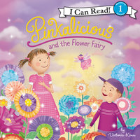 Pinkalicious and the Flower Fairy - Victoria Kann
