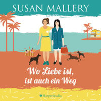 Wo Liebe ist, ist auch ein Weg - Susan Mallery