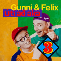 Gunni og Felix – Úti að aka 3 - Gunnar Helgason, Felix Bergsson