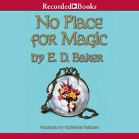 No Place for Magic - E.D. Baker