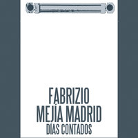 Días contados - Fabrizio Mejía Madrid