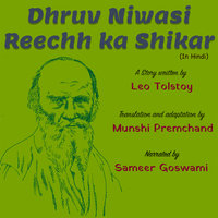 Dhruv Niwasi Reechh ka Shikar | ध्रुव निवासी रीछ का शिकार - Leo Tolstoy