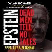 Epstein: Dead Men Tell No Tales - James Robertson, Dylan Howard, Melissa Cronin