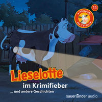 Lieselotte Filmhörspiele - Folge 11: Lieselotte im Krimifieber - Fee Krämer, Alexander Steffensmeier