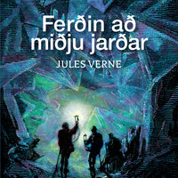 Ferðin að miðju jarðar - Jules Verne