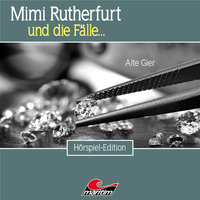 Mimi Rutherfurt - Folge 49: Alte Gier - Markus Topf, Fabian Rickel