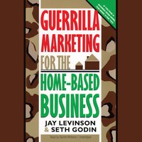 Guerrilla Marketing for the Home-Based Business - Jay Conrad Levinson, Seth Godin