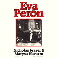 Eva Perón - Marysa Navarro, Nicholas Fraser