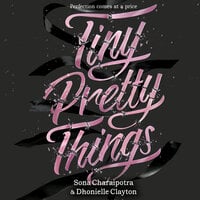 Tiny Pretty Things - Sona Charaipotra, Dhonielle Clayton