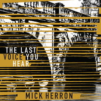 The Last Voice You Hear - Mick Herron