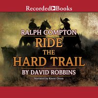 Ralph Compton: Ride the Hard Trail - David Robbins, Ralph Compton