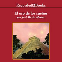 El Oro de los Sueños - Jose María Merino