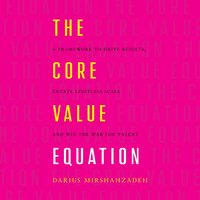 The Core Value Equation - Darius Mirshahzadeh