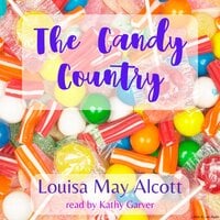 The Candy Country - Louisa May Alcott