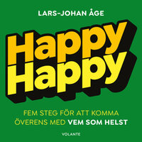 Happy Happy : Fem steg för att komma överens med vem som helst - Lars-Johan Åge