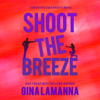 Shoot the Breeze - Gina LaManna