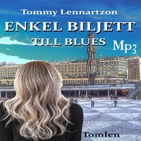 Enkel Biljett till Blues : Drama, romantik och må-bra-bok - Tommy Lennartzon