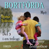 Bortförda : Del tre i en trilogi - Drama, spänning - Tommy Lennartzon