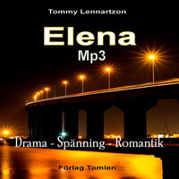 Elena : Drama och spänning - Del 1 i en trilogi - Tommy Lennartzon