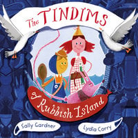The Tindims of Rubbish Island - Sally Gardner