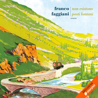 Non esistono posti lontani - Franco Faggiani