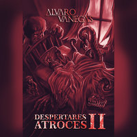Despertares Atroces II - Alvaro Vanegas