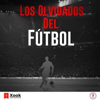 Los olvidados del fútbol - Jorge A. Estrada, Daniel Rodríguez León