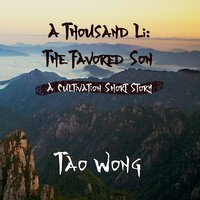 A Thousand Li: The Favored Son - Tao Wong