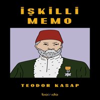 İşkilli Memo - Teodor Kasap