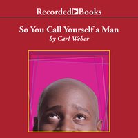 So You Call Yourself A Man - Carl Weber
